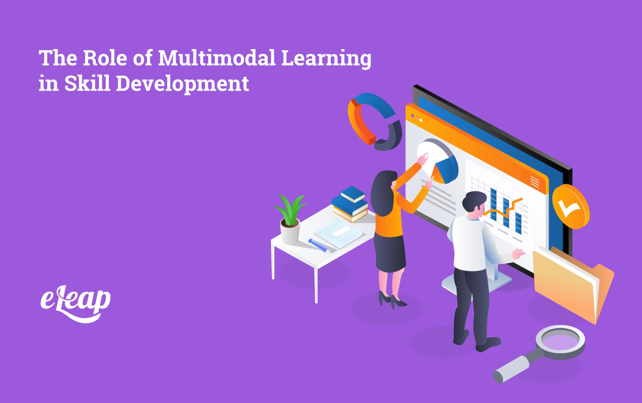 Learning Module Role Out The Role of Multimodal Learning in Skill Development - eLeaP®