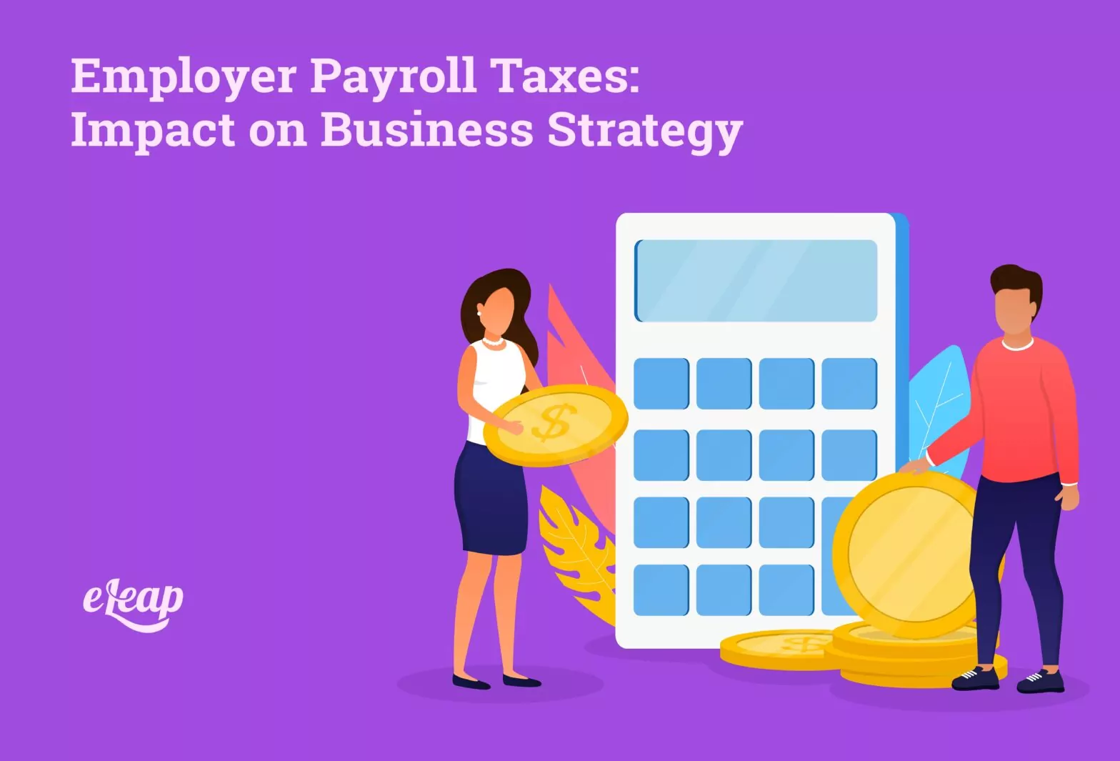 Employer Payroll Taxes: Impact on Business Strategy