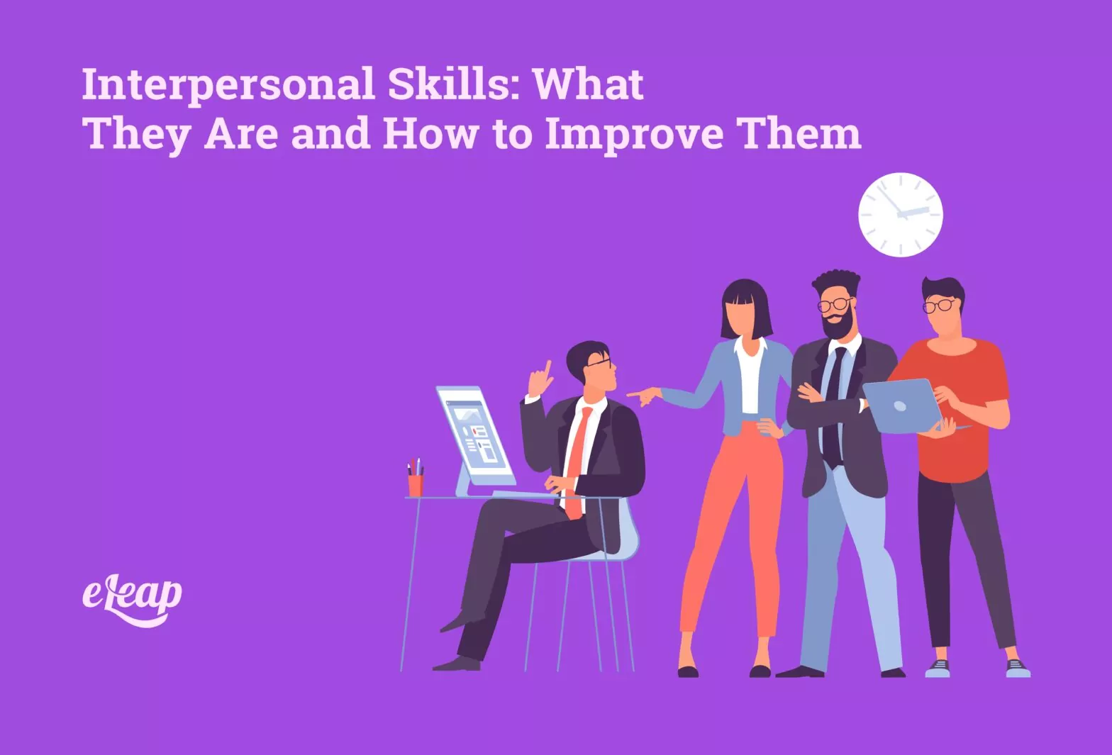 Interpersonal Skills: What They Are and How to Improve Them