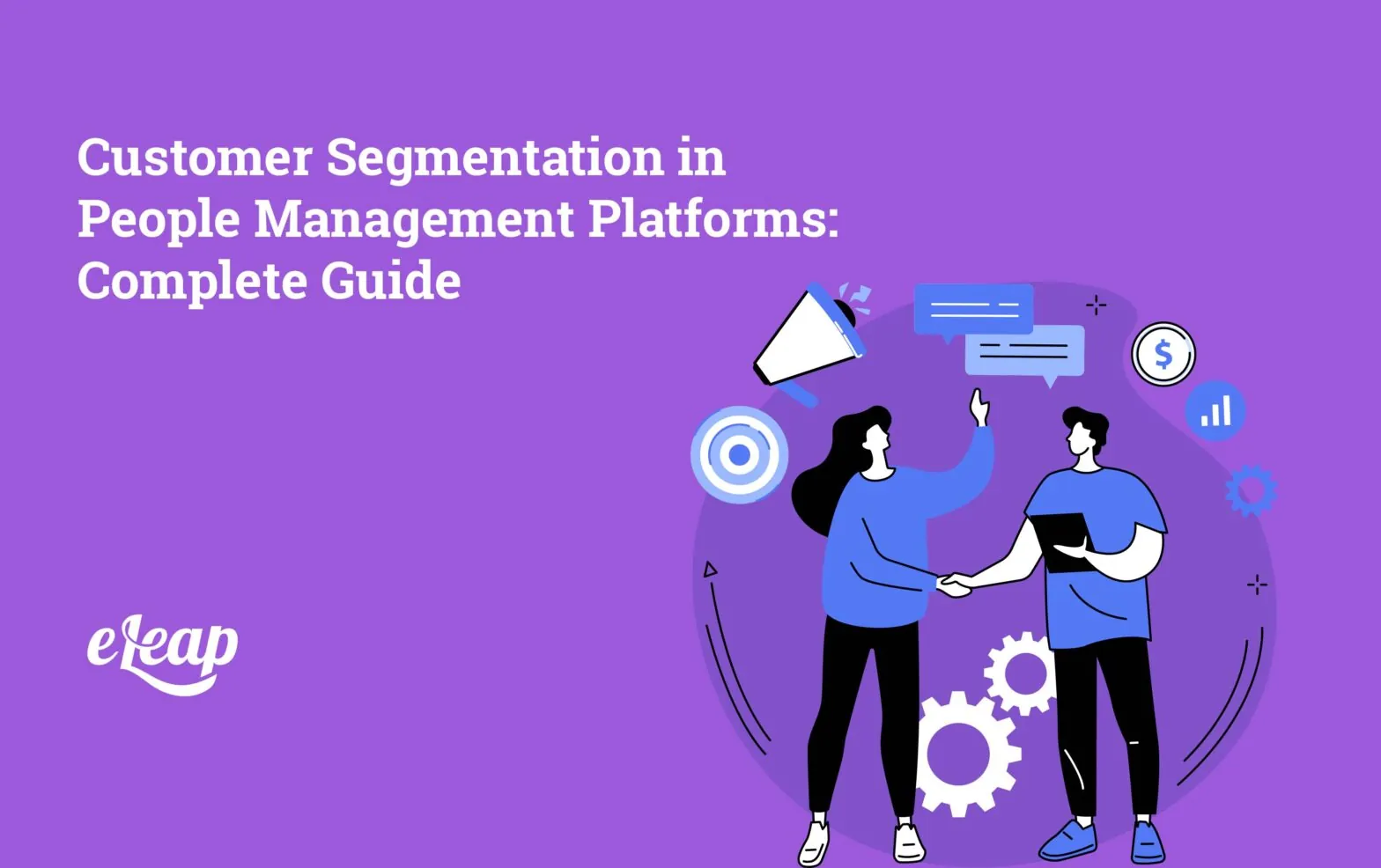 Customer Segmentation in People Management Platforms: Complete Guide