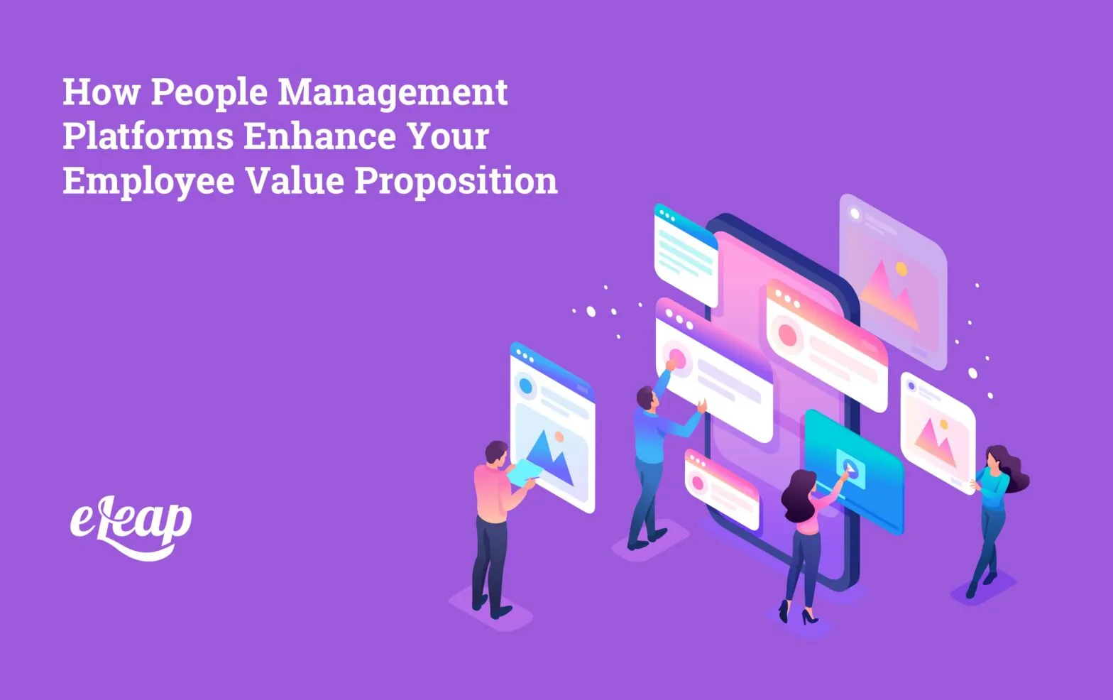 How People Management Platforms Enhance Your Employee Value Proposition
