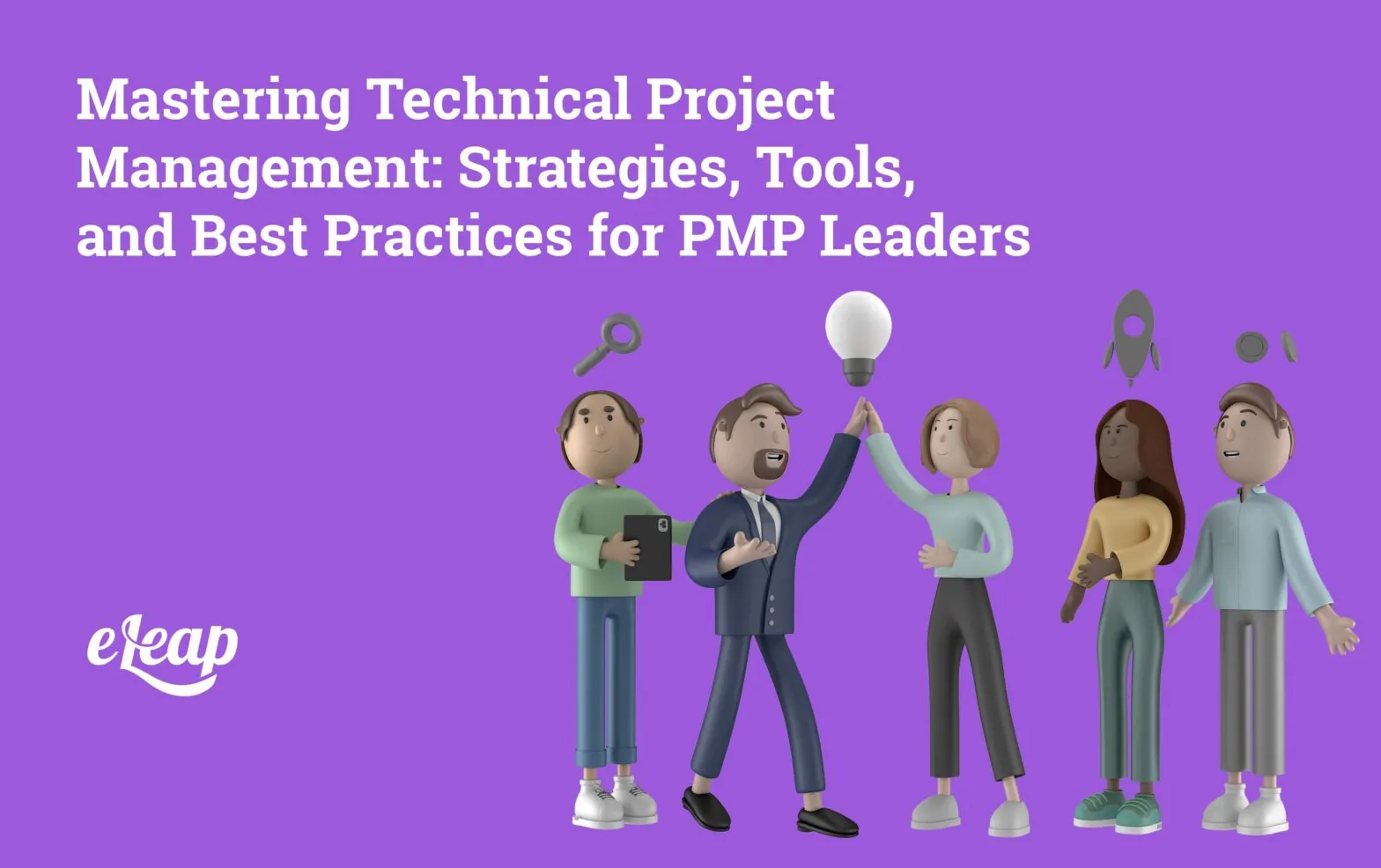 Mastering Technical Project Management: Strategies, Tools, and Best Practices for PMP Leaders