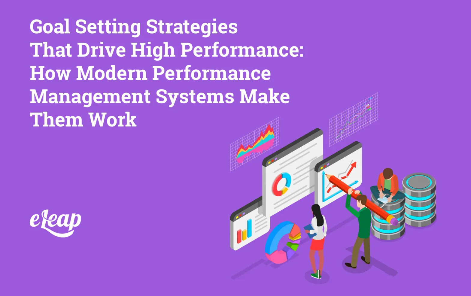 Goal Setting Strategies That Drive High Performance: How Modern Performance Management Systems Make Them Work