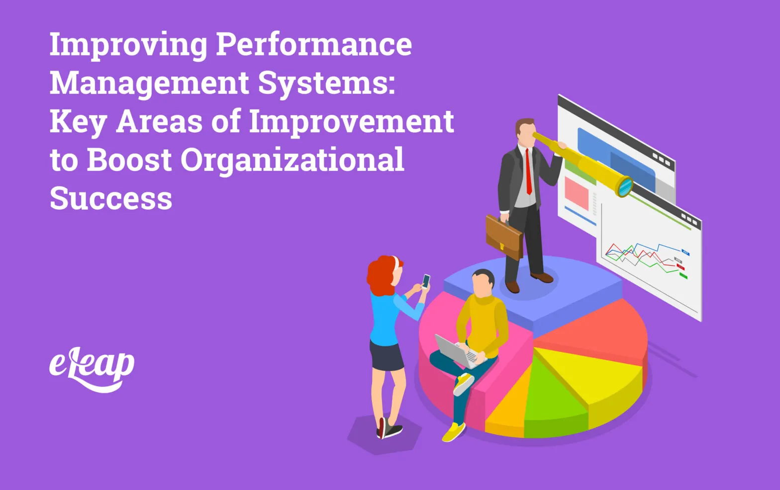 Improving Performance Management Systems: Key Areas of Improvement to Boost Organizational Success