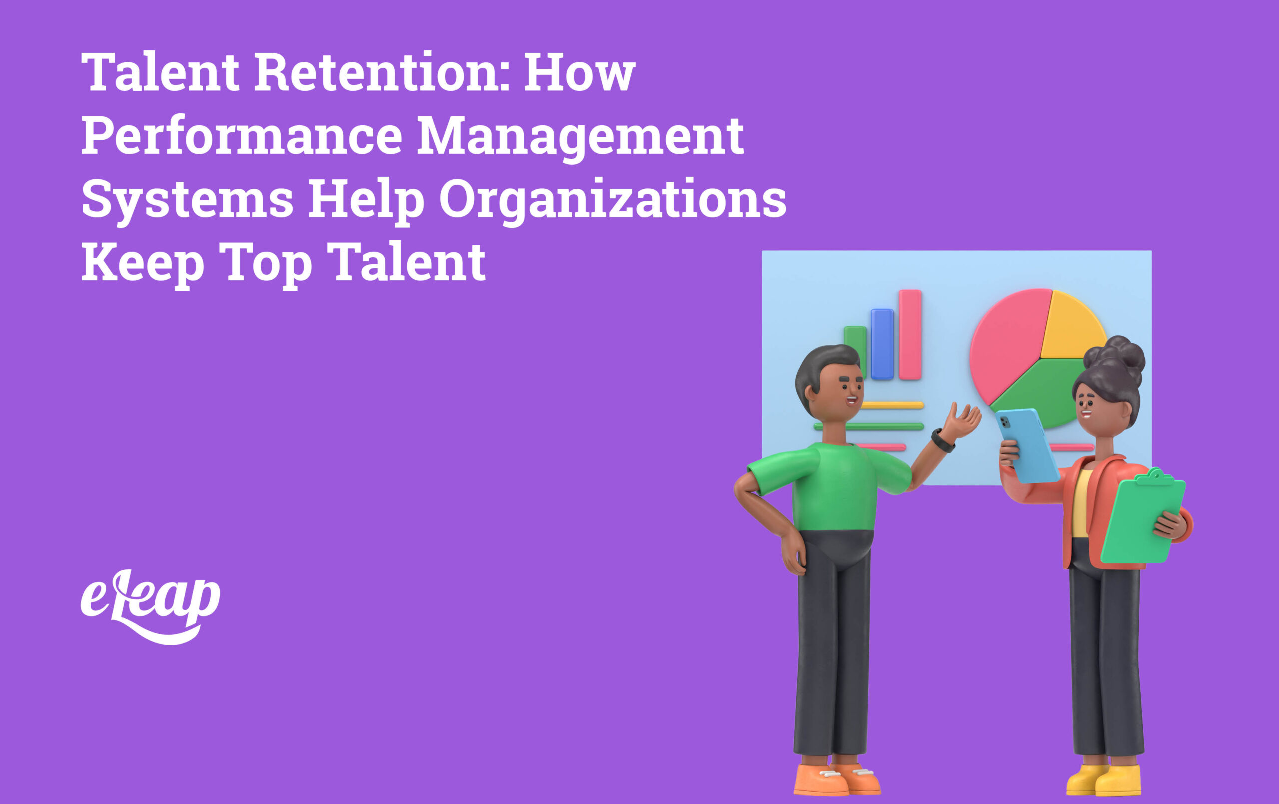 Talent Retention: How Performance Management Systems Help Organizations ...