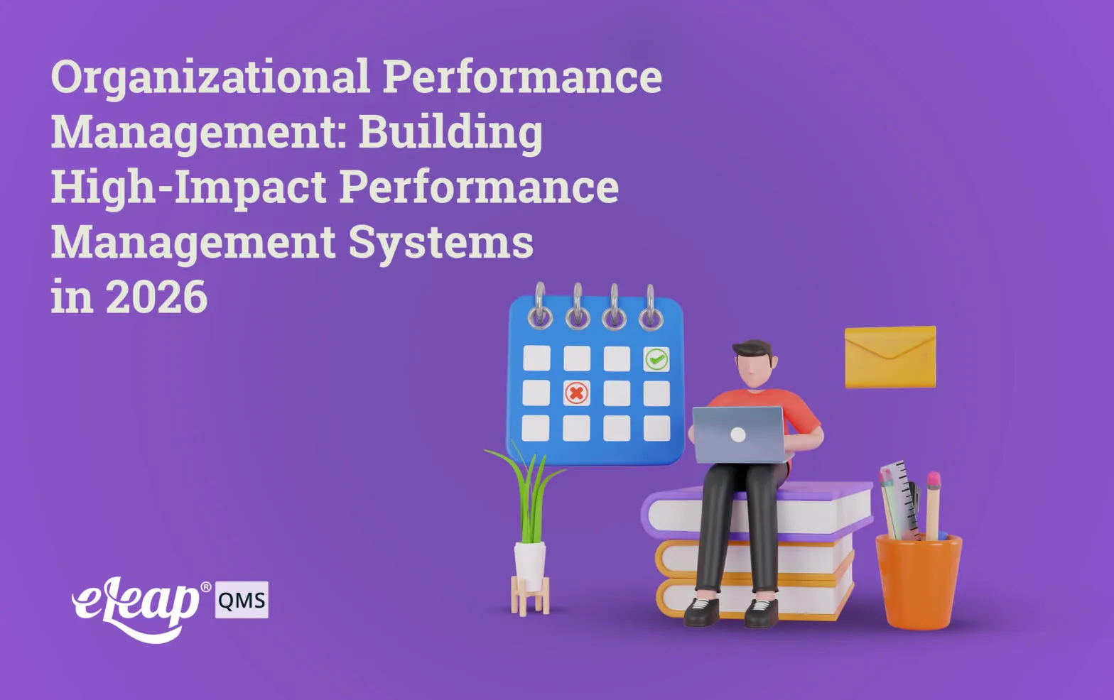 Organizational Performance Management: Building High-Impact Performance Management Systems in 2026