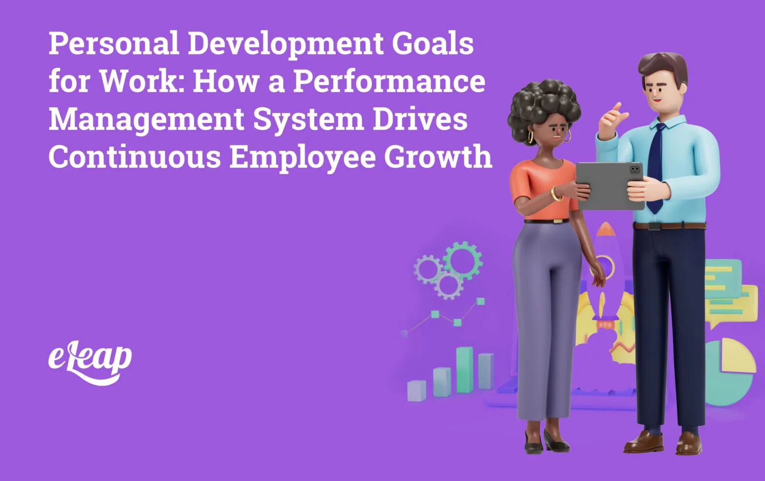 Personal Development Goals for Work: How a Performance Management System Drives Continuous Employee Growth