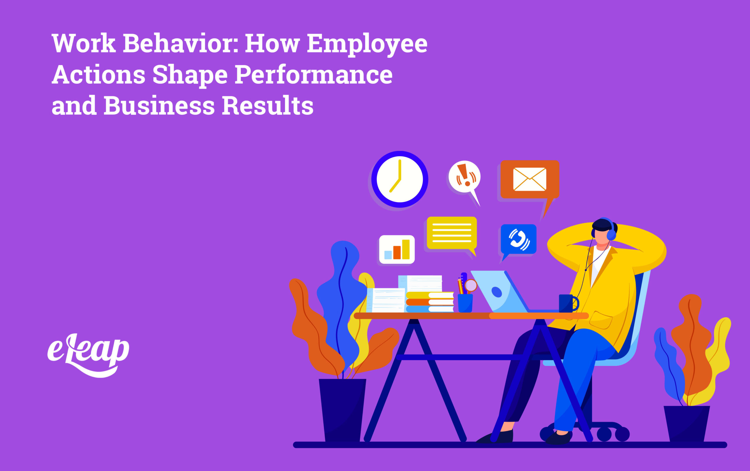 Work Behavior: How Employee Actions Shape Performance and Business ...