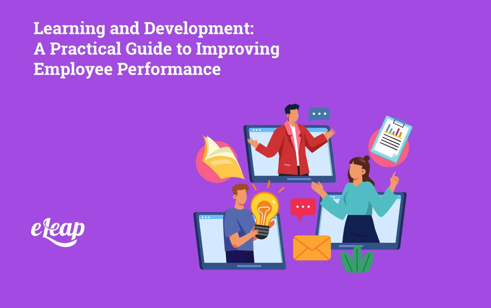 Learning and Development: A Practical Guide to Improving Employee Performance