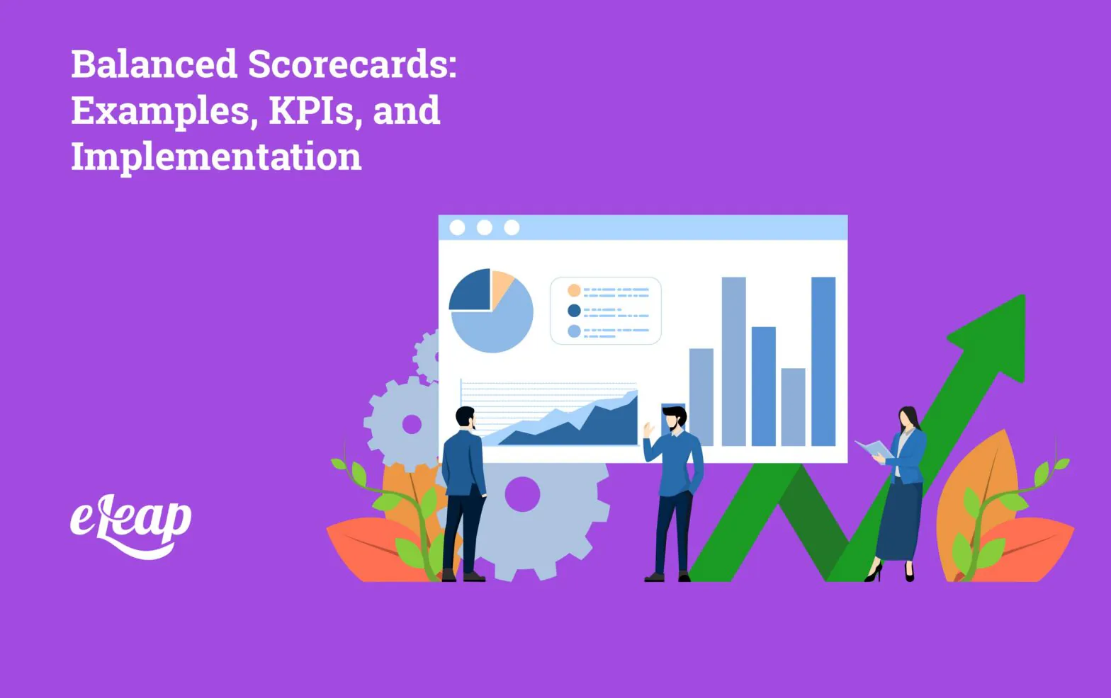 Balanced Scorecards: Examples, KPIs, and Implementation